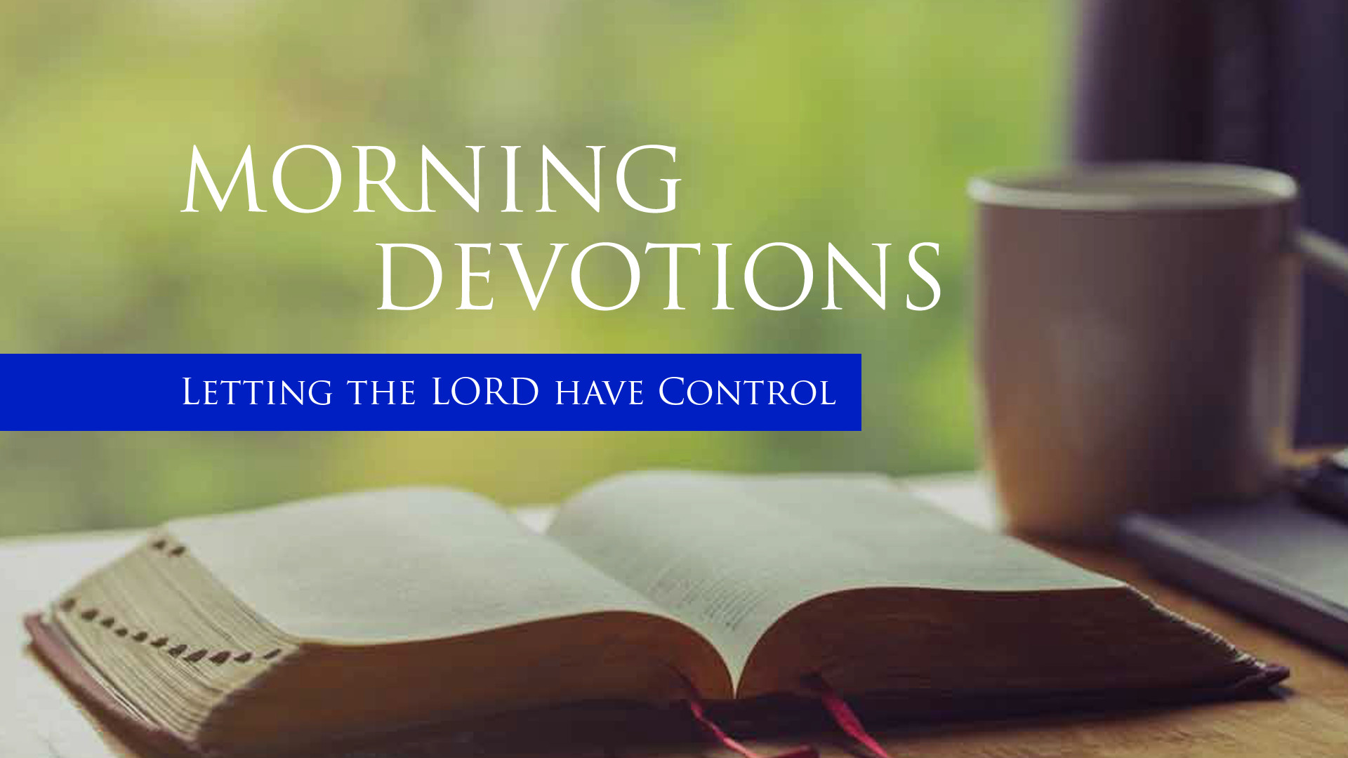 Letting the LORD have Control - Bible Baptist Church