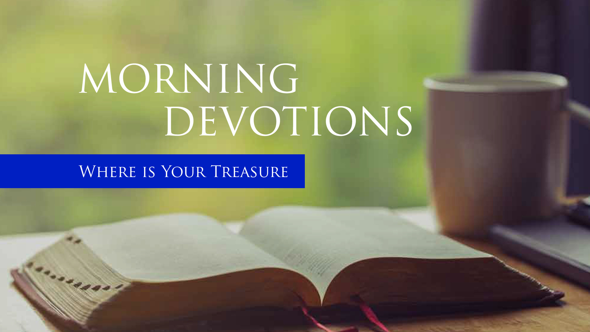Where Is Your Treasure Bible Baptist Church Where Is Your Treasure Bible Baptist Church